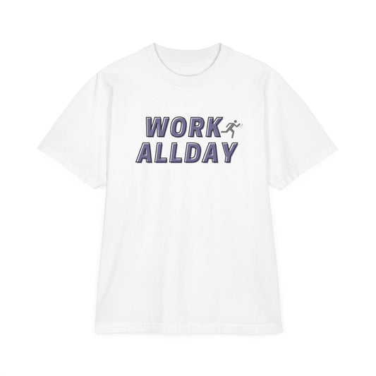 Work All Day T-Shirt